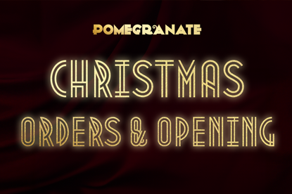Pomegranate Christmas Deliveries & Opening Information 2025
